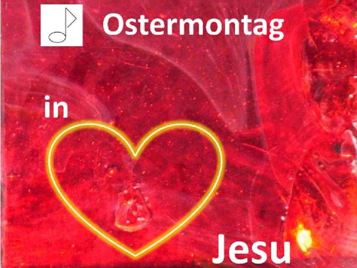 Jesus lebt! Ostermontagmesse mit dem Herz-Jesu-Chor