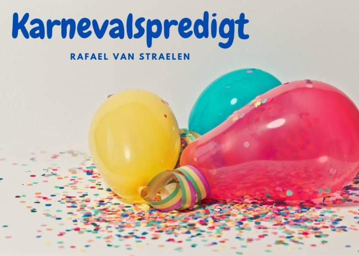 Karnevalspredigt von Rafael van Straelen