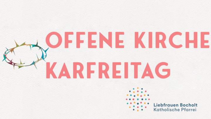 Offene Kirche an Karfreitag