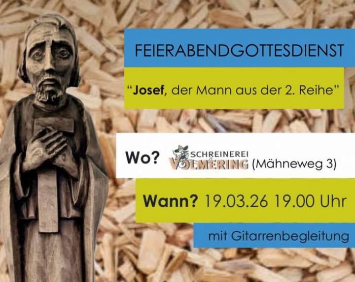 Feierabendgottesdienst St. Josef - "Josef, der Mann aus der zweiten Reihe"